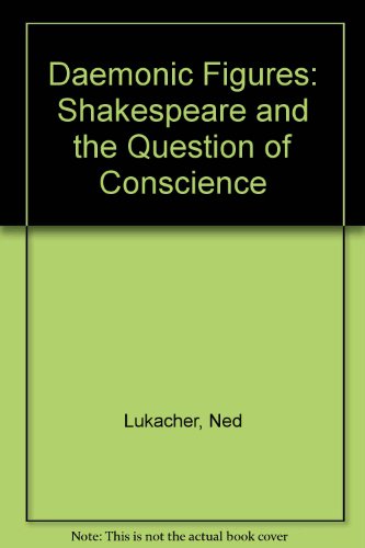 Stock image for Daemonic Figures : Shakespeare and the Question of Conscience for sale by Better World Books