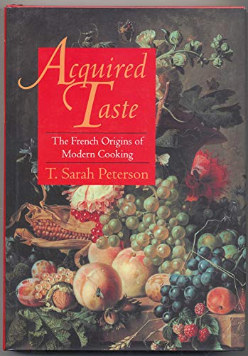 Beispielbild fr Acquired Taste : The French Origins of Modern Cooking zum Verkauf von Better World Books: West