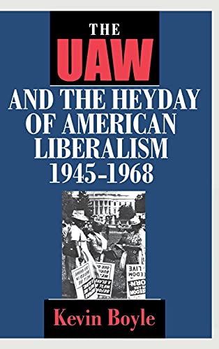 Beispielbild fr The UAW and the Heyday of American Liberalism, 1945-1968 zum Verkauf von Better World Books