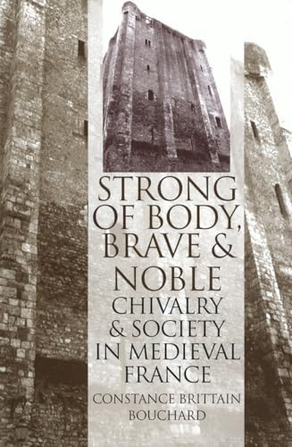 9780801430978: "Strong of Body, Brave and Noble": Chivalry and Society in Medieval France