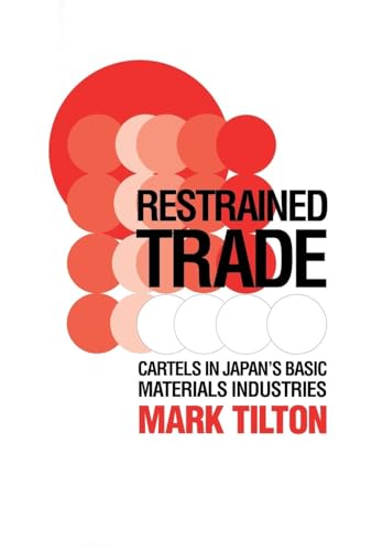 Restrained Trade Cartels in Japan's Basic Materials Industries