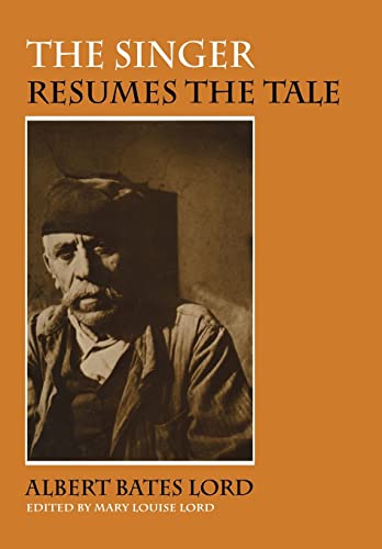 The Singer Resumes the Tale (Myth and Poetics) (9780801431036) by Lord, Albert Bates