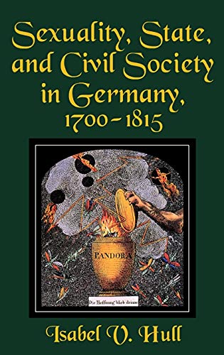 Stock image for Sexuality, State and Civil Society in Germany, 1700 - 1815 for sale by gearbooks