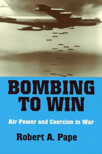 9780801431340: Bombing to Win: Air Power and Coercion in War
