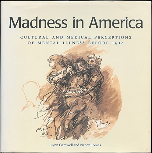 Beispielbild fr Madness in America: Cultural and Medical Perceptions of Mental Illness Before 1914 (Cornell Studies in the History of Psychiatry) zum Verkauf von Books From California