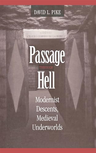 Stock image for Passage Through Hell : Modernist Descents, Medieval Underworlds for sale by Better World Books
