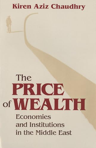 Beispielbild fr The Price of Wealth : Economies and Institutions in the Middle East zum Verkauf von Better World Books