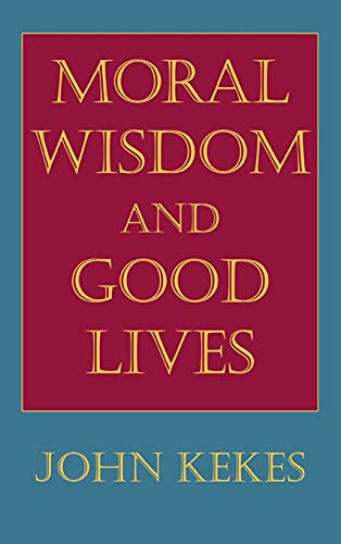 Beispielbild fr Moral Wisdom and Good Lives zum Verkauf von Better World Books