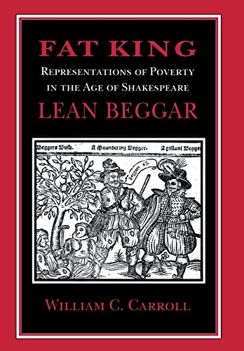 Beispielbild fr Fat King, Lean Beggar : Representations of Poverty in the Age of Shakespeare zum Verkauf von Better World Books