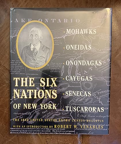 Beispielbild fr The Six Nations of New York : The 1892 United States Extra Census Bulletin zum Verkauf von Better World Books