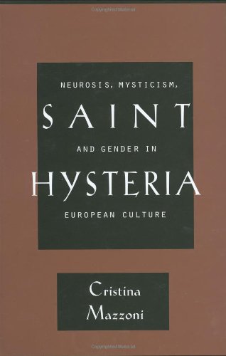 Stock image for Saint Hysteria: Neurosis, Mysticism, and Gender in European Culture for sale by dsmbooks