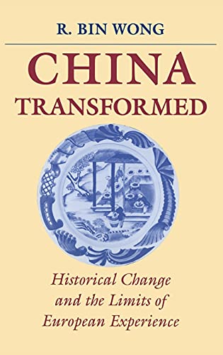 9780801432545: China Transformed: Historical McHange and the Limits of European Experience: Historical Change and the Limits of European Experience