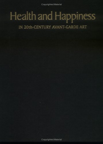 Beispielbild fr Health and happiness in 20th-century avant-garde art. zum Verkauf von Kloof Booksellers & Scientia Verlag