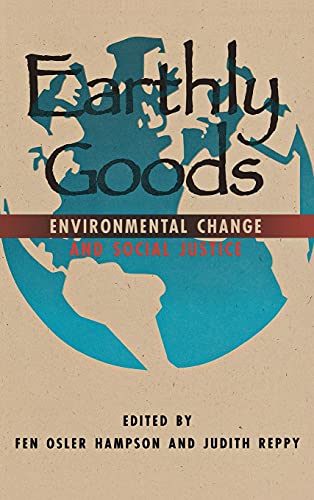 Imagen de archivo de Earthly Goods: Environmental Change and Social Justice a la venta por Book Bear