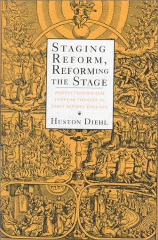 Imagen de archivo de Staging Reform, Reforming the Stage : Protestantism and Popular Theater in Early Modern England a la venta por Better World Books: West