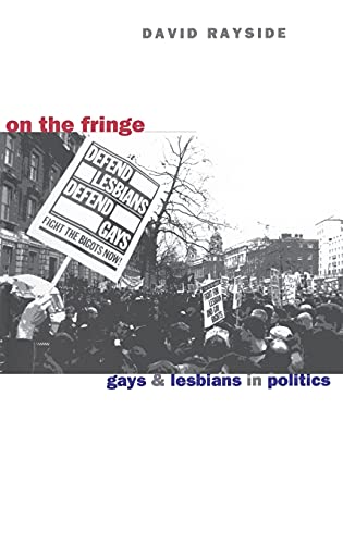 Imagen de archivo de On the Fringe: Gays and Lesbians in Politics a la venta por Lucky's Textbooks