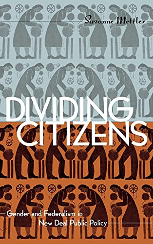 Beispielbild fr Dividing Citizens : Gender and Federalism in New Deal Public Policy zum Verkauf von Better World Books