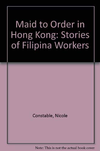 Stock image for Maid to Order in Hong Kong: Stories of Filipina Workers for sale by dsmbooks
