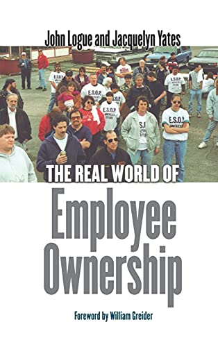 The Real World of Employee Ownership (9780801433498) by Logue, John; Yates, Jacquelyn