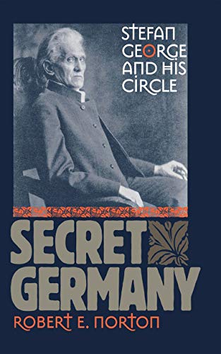 Imagen de archivo de Secret Germany Stefan George and His Circle a la venta por Revaluation Books