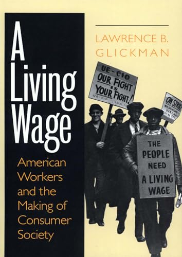 Imagen de archivo de A Living Wage: American Workers and the Making of Consumer Society a la venta por SecondSale