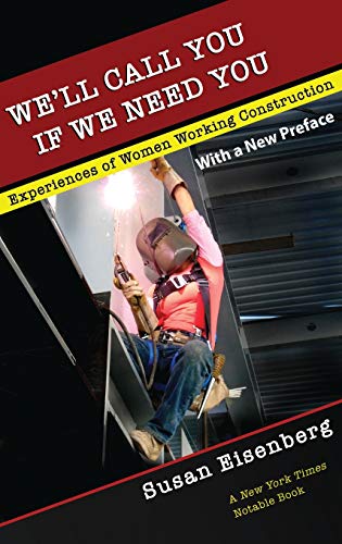 9780801433603: We'll Call You If We Need You: Experiences of Women Working in Construction (ILR Press Books)