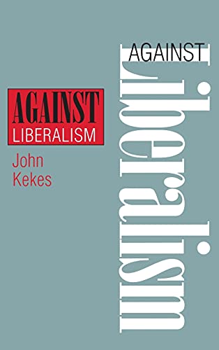 Beispielbild fr Against Liberalism zum Verkauf von Better World Books