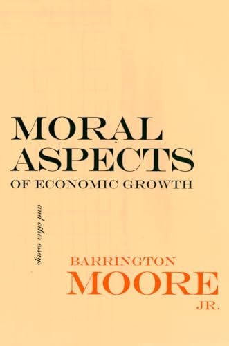 Beispielbild fr Moral Aspects of Economic Growth, and Other Essays (The Wilder House Series in Politics, History and Culture) zum Verkauf von More Than Words