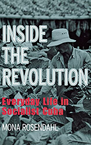 Imagen de archivo de Inside the Revolution Everyday Life in Socialist Cuba a la venta por Redux Books