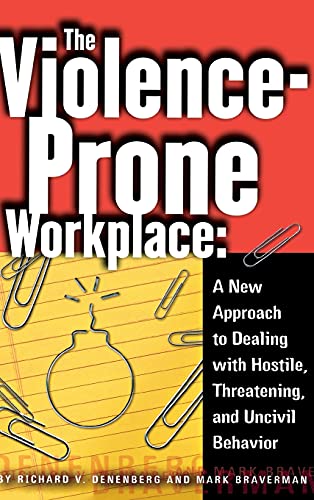 Beispielbild fr The Violence-Prone Workplace : A New Approach to Dealing with Hostile, Threatening, and Uncivil Behavior zum Verkauf von Better World Books