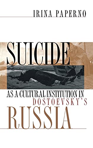 Suicide as a Cultural Institution in Dostoevsky's Russia