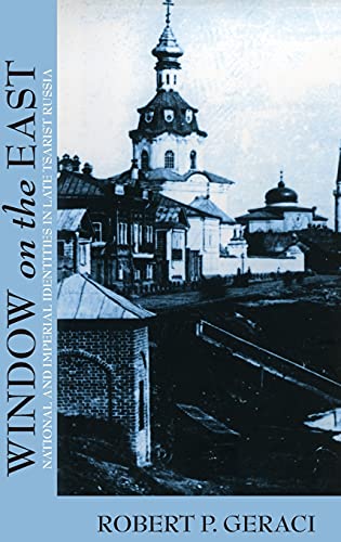 9780801434228: Window on the East: National and Imperial Identities in Late Tsarist Russia