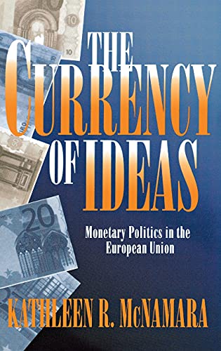 Beispielbild fr The Currency of Ideas : Monetary Politics in the European Union zum Verkauf von Better World Books