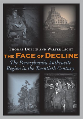 9780801434693: The Face of Decline: The Pennsylvania Anthracite Region in the Twentieth Century