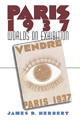 Beispielbild fr Paris 1937 Worlds On Exhibition. zum Verkauf von D & E LAKE LTD. (ABAC/ILAB)