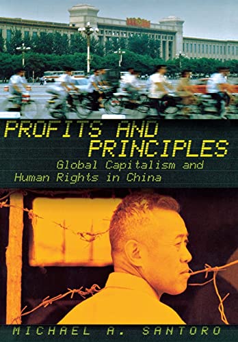 Stock image for Profits and Principles: Global Capitalism and Human Rights in China for sale by ThriftBooks-Atlanta