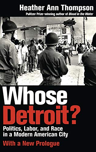 Beispielbild fr Whose Detroit?: Politics, Labor, and Race in a Modern American City (with a New Prologue) zum Verkauf von ThriftBooks-Atlanta