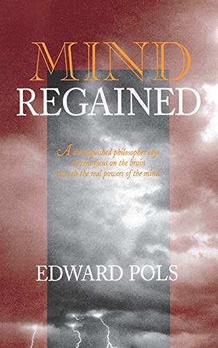 Beispielbild fr Mind Regained : How Mind Functions As a Real Cause in the Material World zum Verkauf von Better World Books