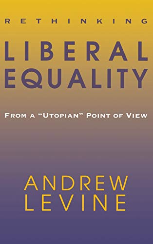 Stock image for Rethinking Liberal Equality: From a "Utopian" Point of View for sale by Ergodebooks