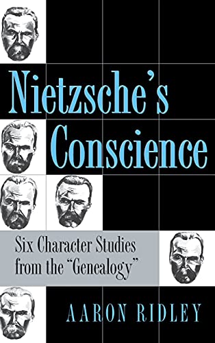 Stock image for Nietzsche's Conscience Six Character Studies from the Genealogy for sale by Chequamegon Books
