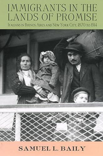 Beispielbild fr Immigrants in the Lands of Promise : Italians in Buenos Aires and New York City, 1870-1914 zum Verkauf von Better World Books