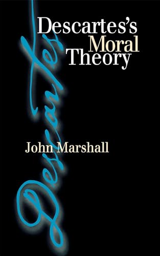 Descartes's Moral Theory (9780801435676) by Marshall, John