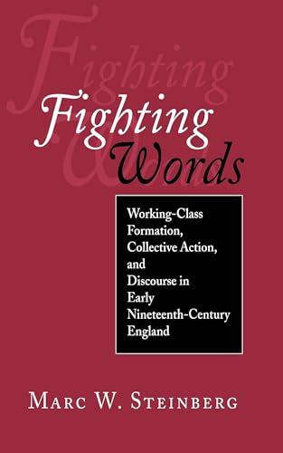 9780801435829: Fighting Words: Working-Class Formation, Collective Action, and Discourse in Early Nineteenth-Century England