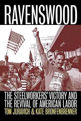 Beispielbild fr Ravenswood : The Steelworkers' Victory and the Revival of American Labor zum Verkauf von Better World Books