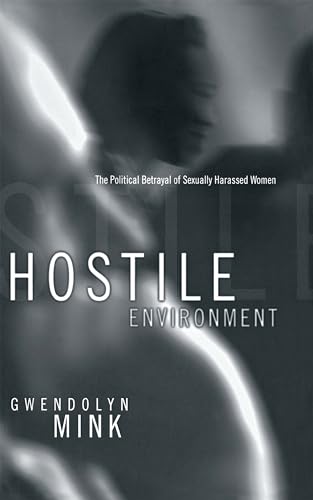 9780801436444: Hostile Environment: The Political Betrayal of Sexually Harassed Women