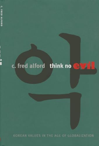 Beispielbild fr Think No Evil : Korean Values in the Age of Globalization zum Verkauf von Better World Books
