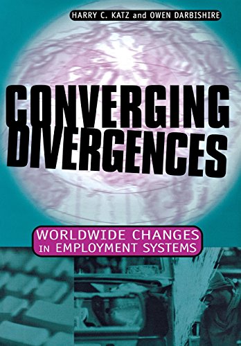 Beispielbild fr Converging Divergences: Worldwide Changes in Employment Systems (Cornell Studies in Industrial and Labor Relations) zum Verkauf von Powell's Bookstores Chicago, ABAA