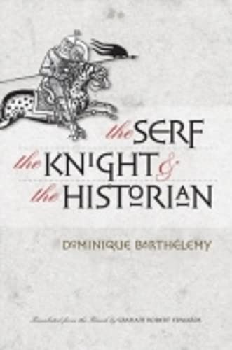 9780801436802: THE SERF, THE KNIGHT, AND THE HISTORIAN