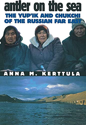 9780801436819: Antler on the Sea: The Yup'ik and Chukchi of the Russian Far East (The Anthropology of Contemporary Issues)