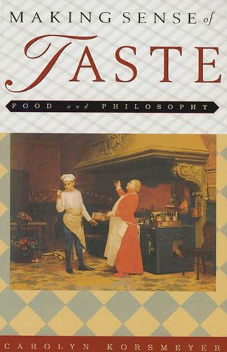 Stock image for Making Sense of Taste: Food and Philosophy for sale by Half Price Books Inc.